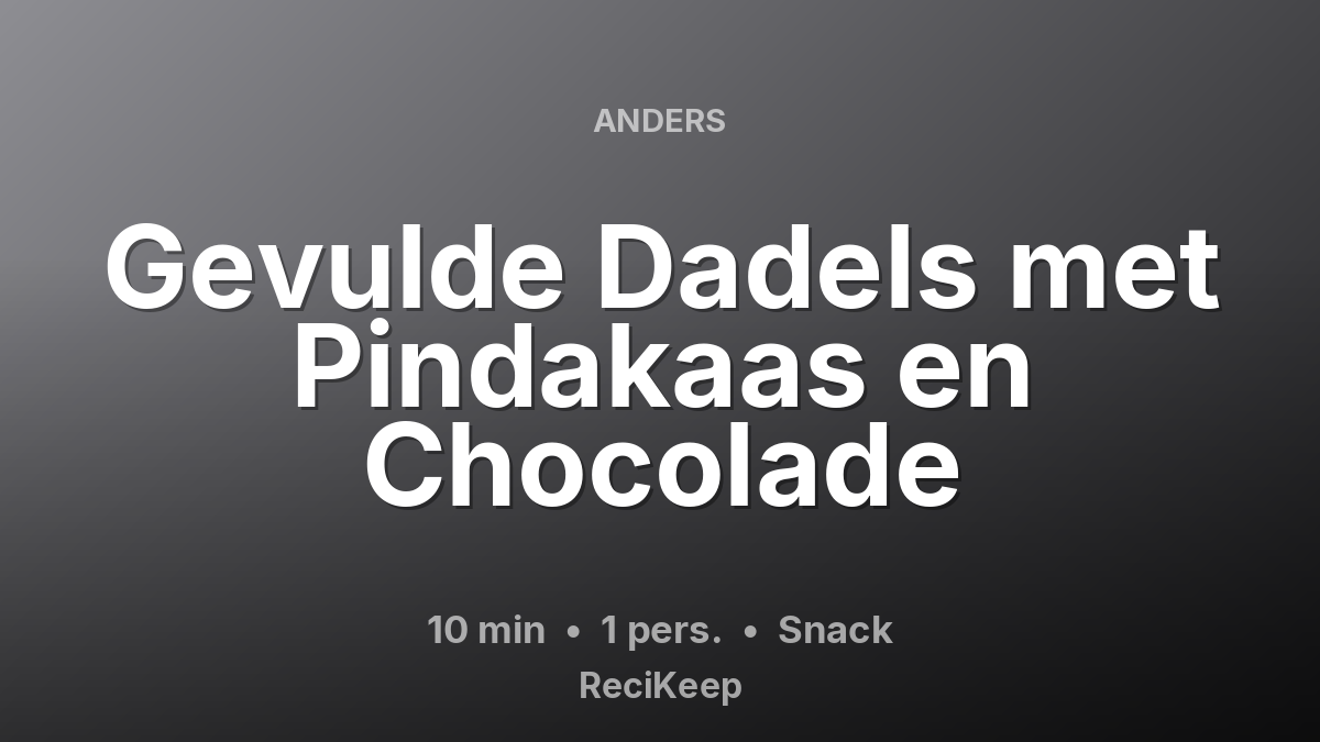 Receptkaart Gevulde Dadels met Pindakaas en Chocolade – Snack