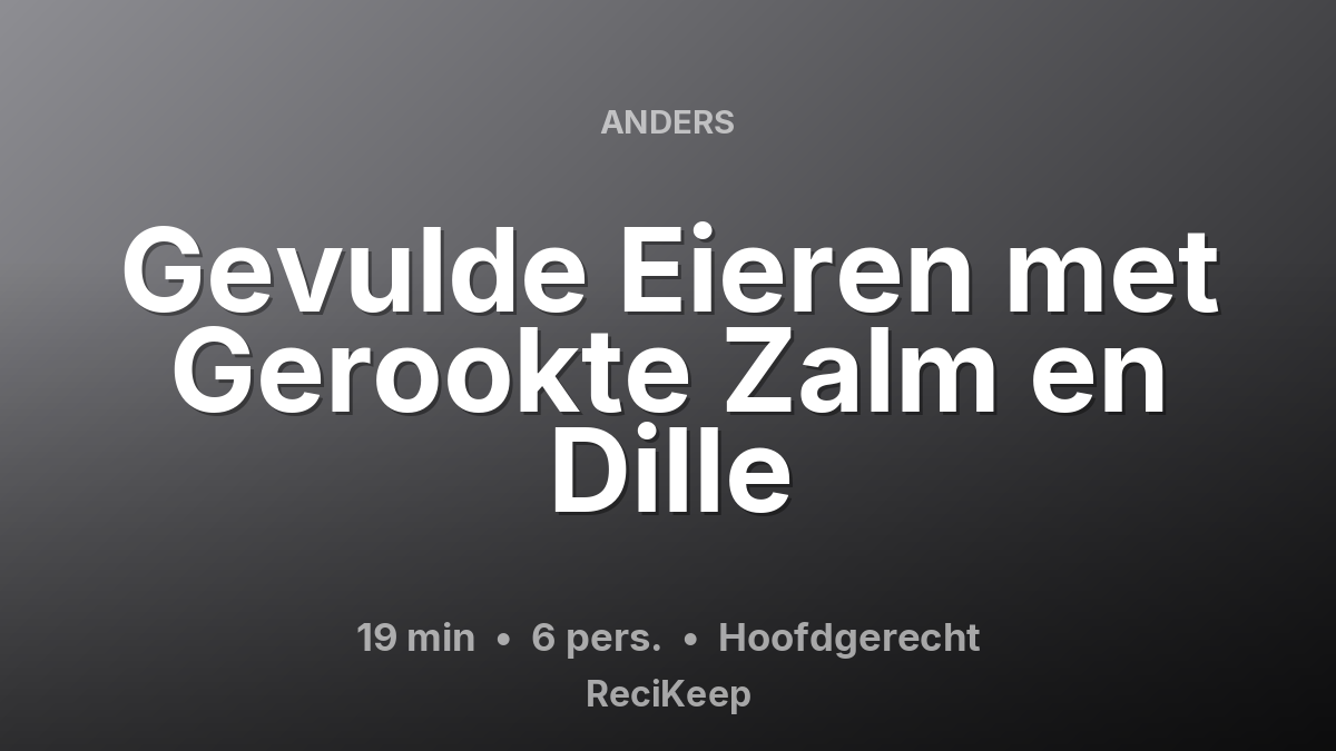 Receptkaart Gevulde Eieren met Gerookte Zalm en Dille – Hoofdgerecht