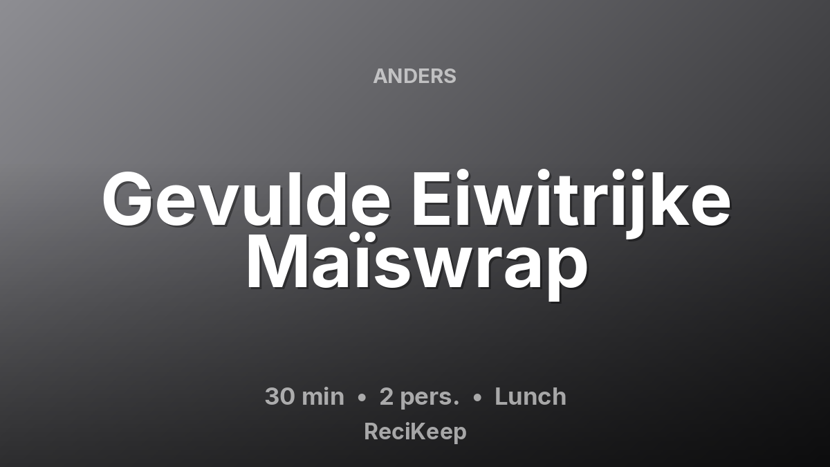 Receptkaart Gevulde Eiwitrijke Maïswrap – Lunch