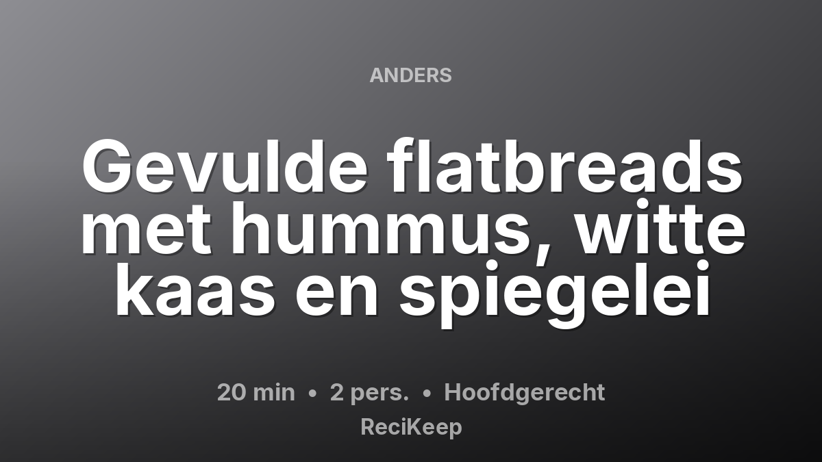 Receptkaart Gevulde flatbreads met hummus, witte kaas en spiegelei – Hoofdgerecht