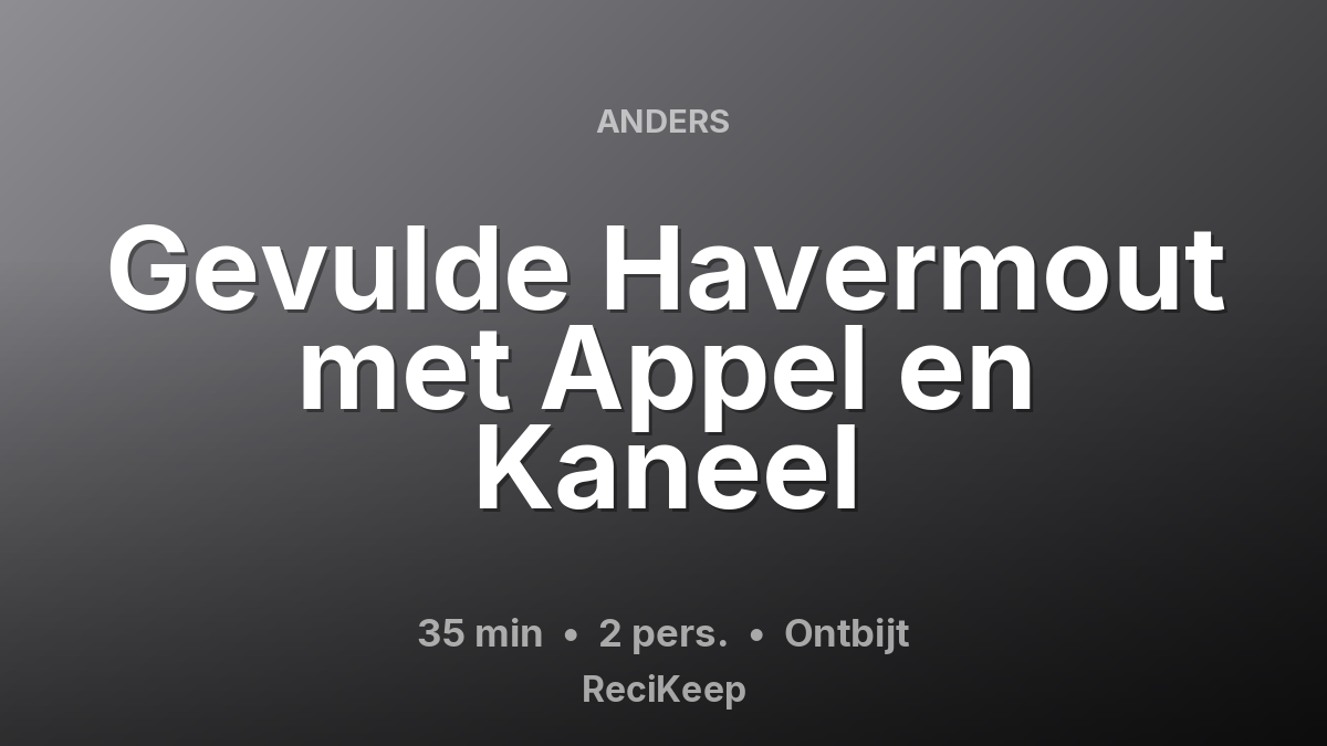 Receptkaart Gevulde Havermout met Appel en Kaneel – Ontbijt