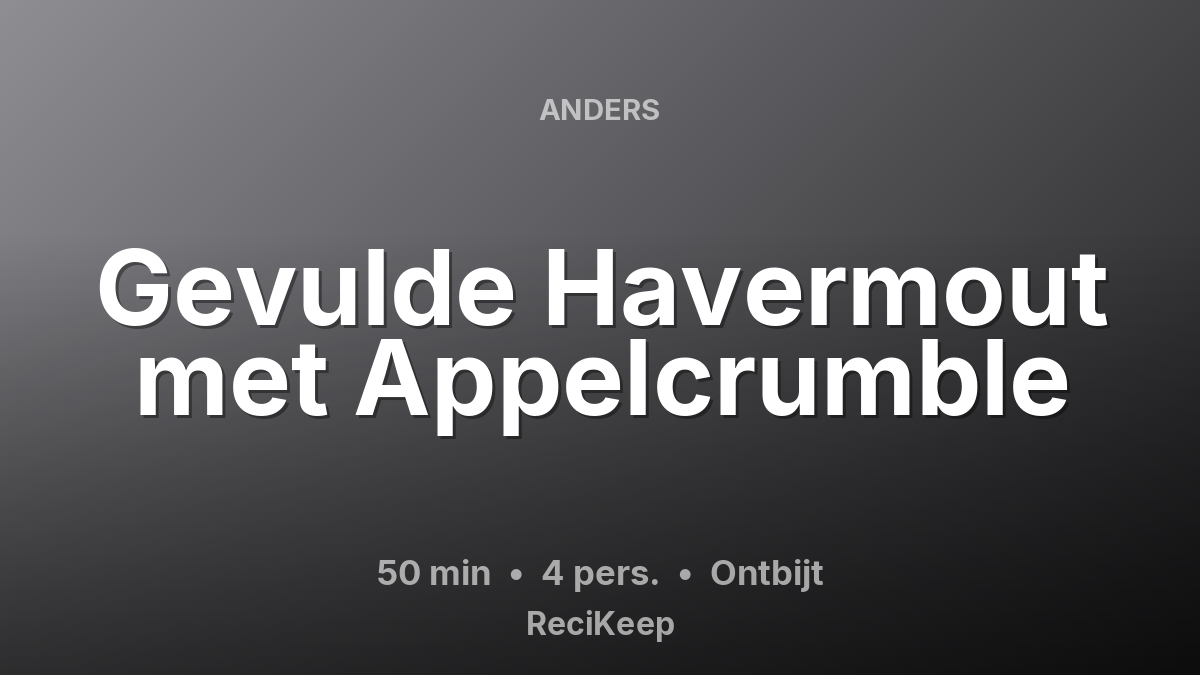 Receptkaart Gevulde Havermout met Appelcrumble – Ontbijt