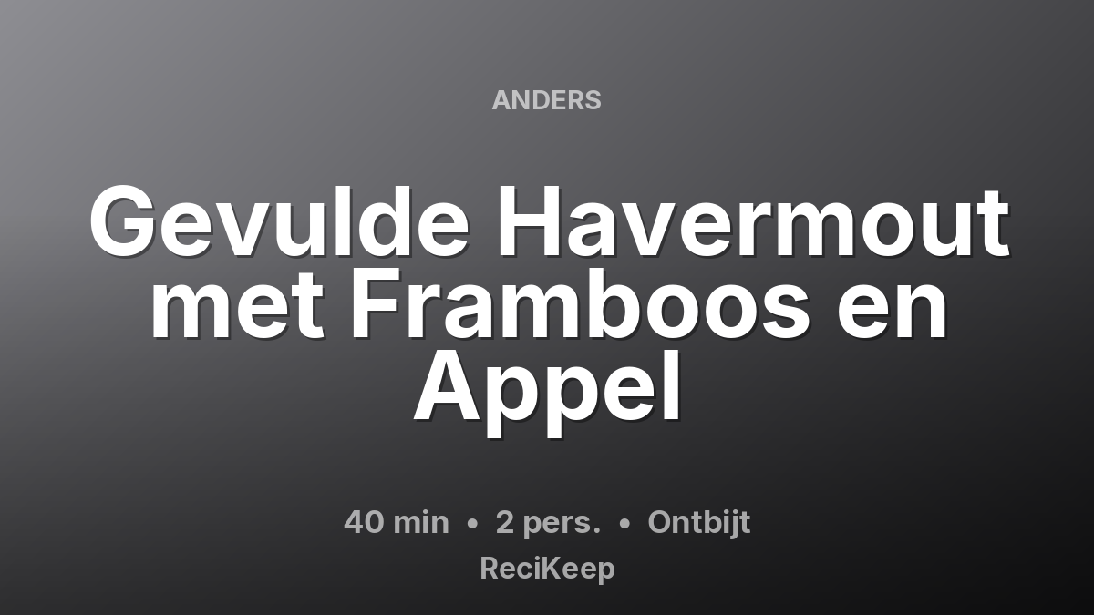 Receptkaart Gevulde Havermout met Framboos en Appel – Ontbijt