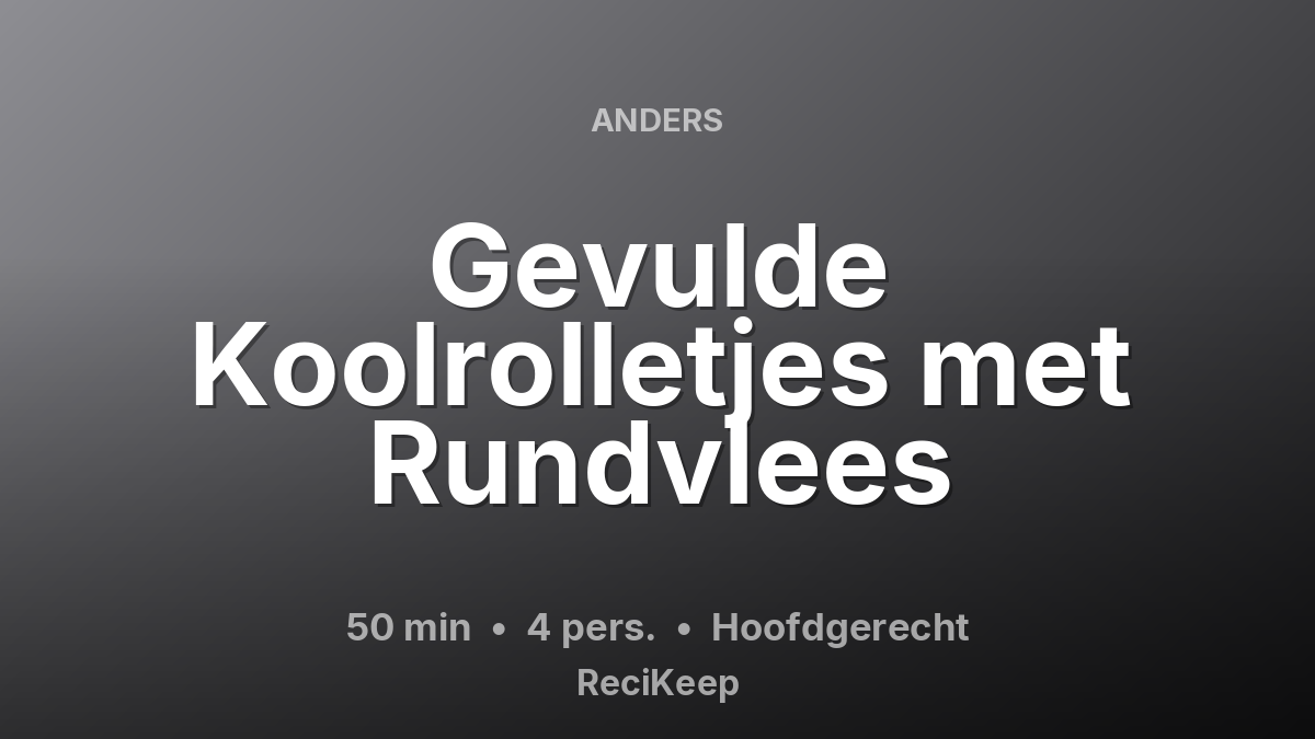 Receptkaart Gevulde Koolrolletjes met Rundvlees – Hoofdgerecht