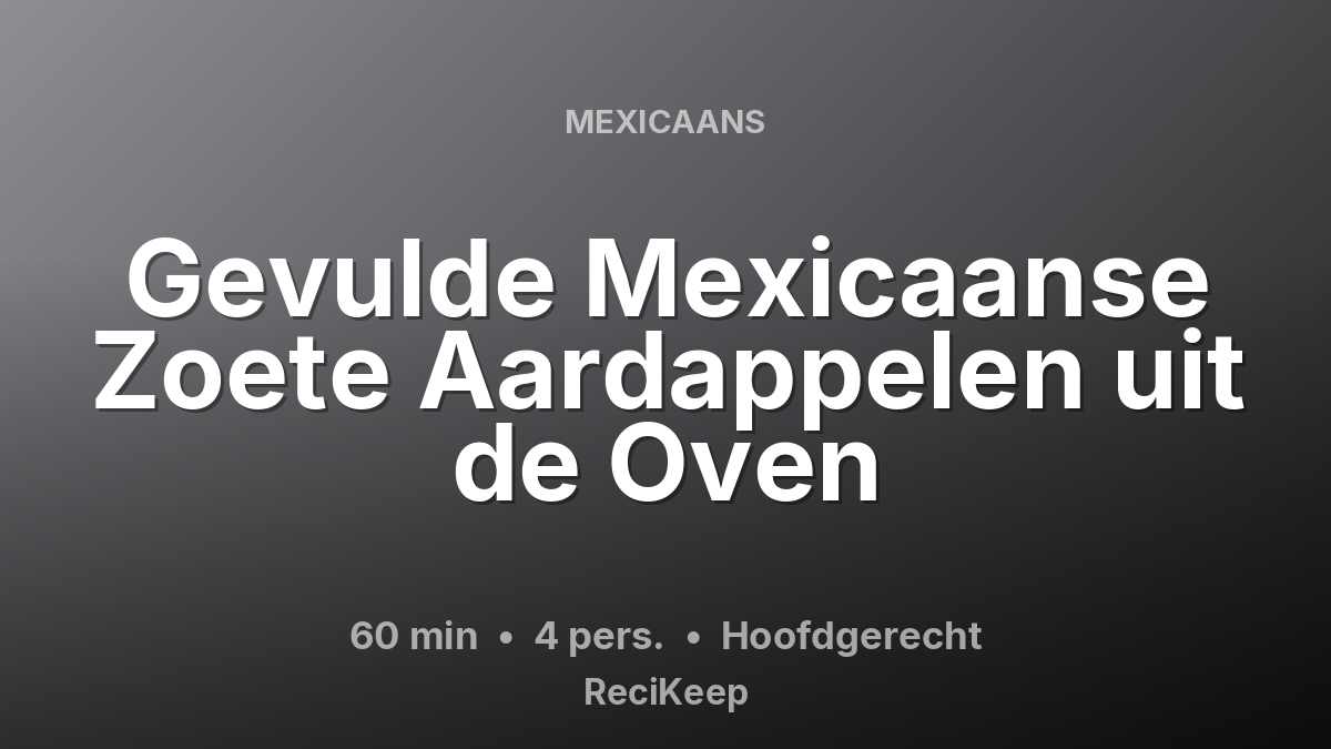 Receptkaart Gevulde Mexicaanse Zoete Aardappelen uit de Oven – Hoofdgerecht