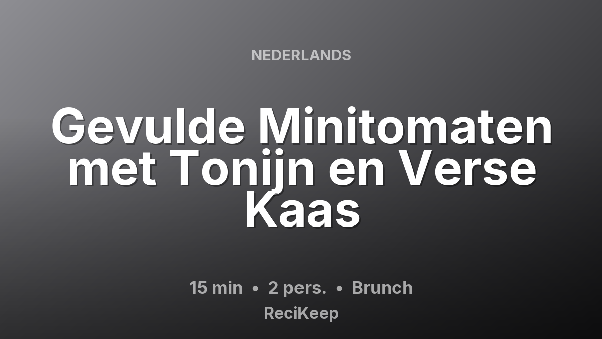 Receptkaart Gevulde Minitomaten met Tonijn en Verse Kaas – Brunch