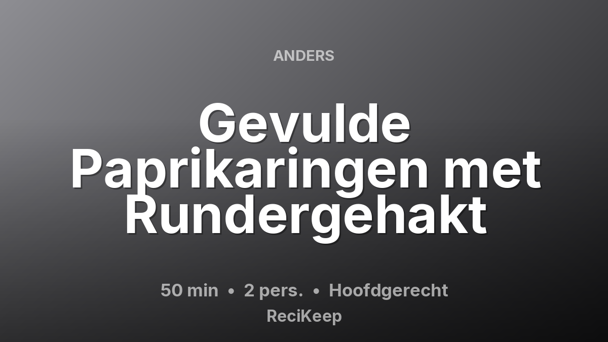 Receptkaart Gevulde Paprikaringen met Rundergehakt – Hoofdgerecht