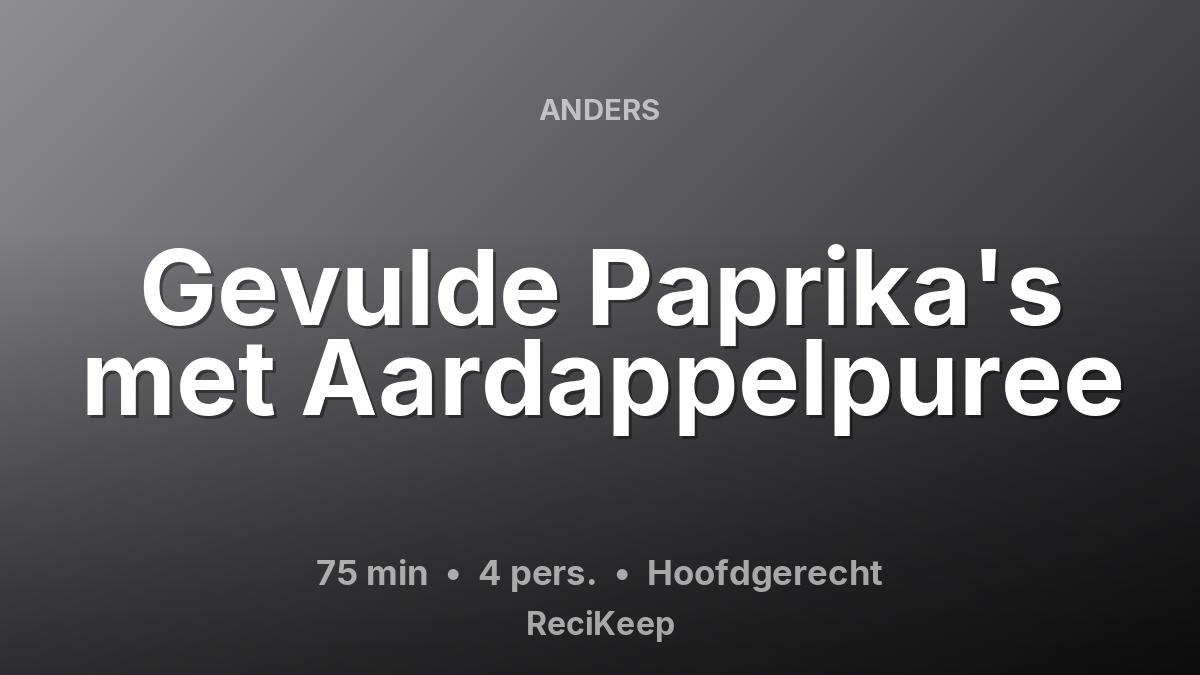 Receptkaart Gevulde Paprika's met Aardappelpuree – Hoofdgerecht