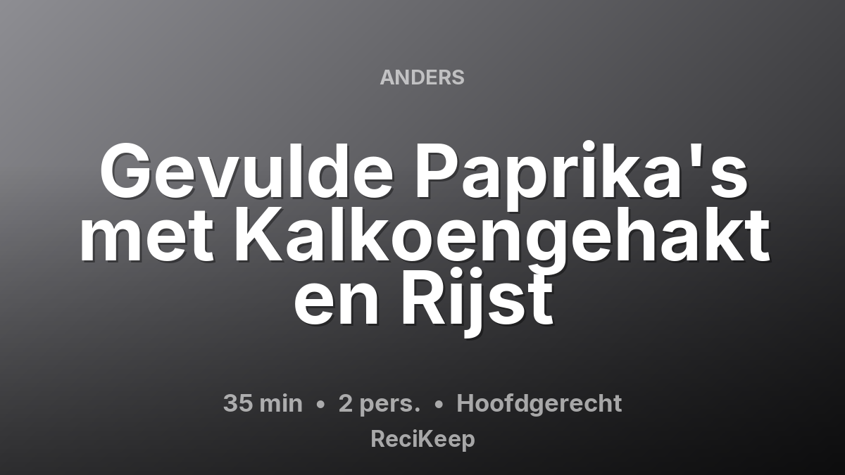 Receptkaart Gevulde Paprika's met Kalkoengehakt en Rijst – Hoofdgerecht