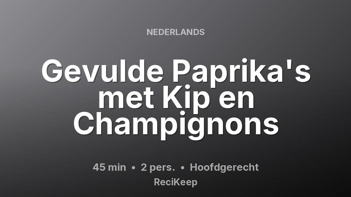 Receptkaart Gevulde Paprika's met Kip en Champignons – Hoofdgerecht