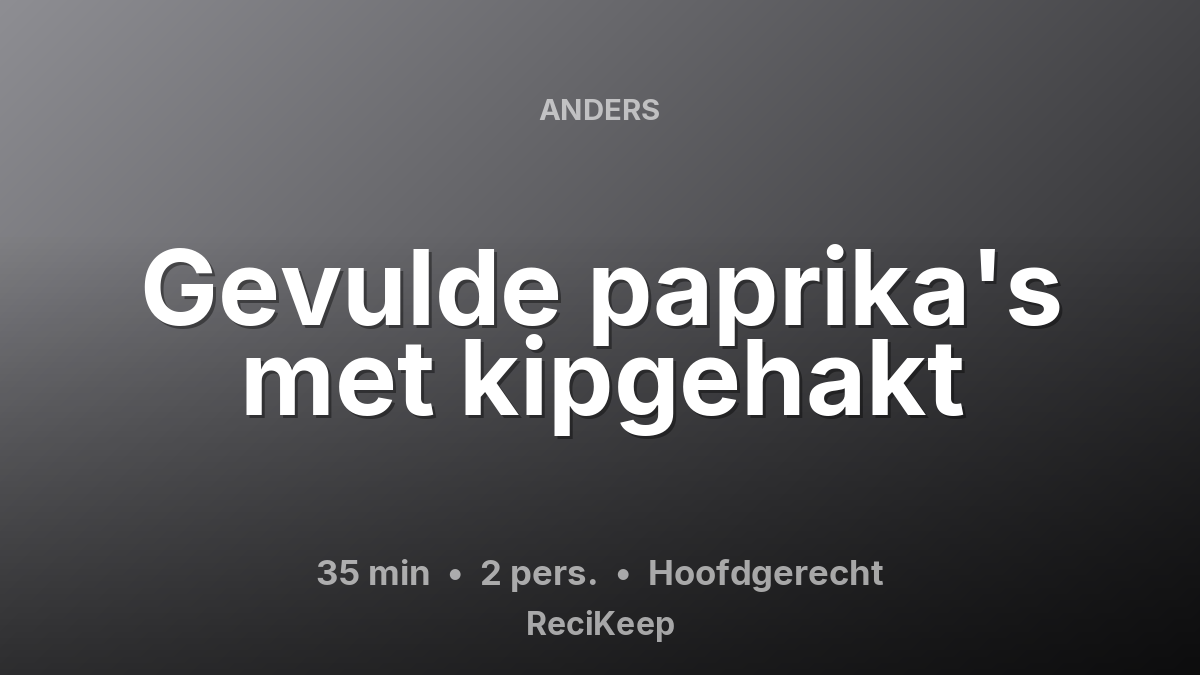 Receptkaart Gevulde paprika's met kipgehakt – Hoofdgerecht