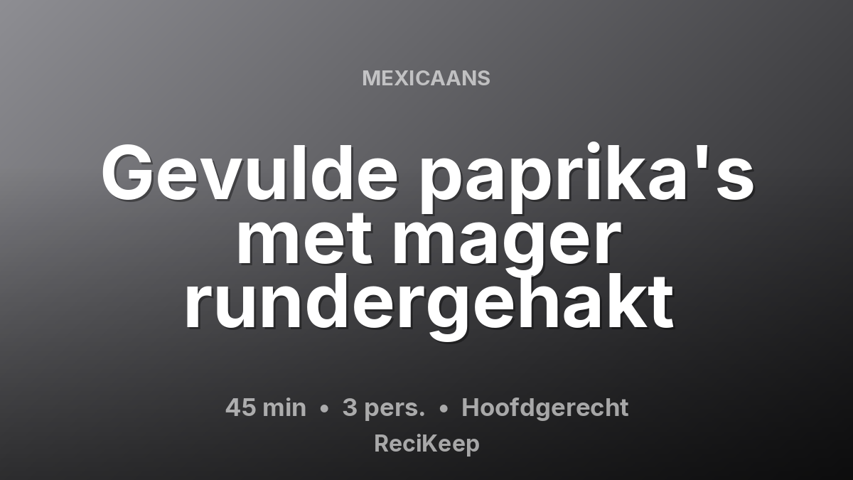 Receptkaart Gevulde paprika's met mager rundergehakt – Hoofdgerecht