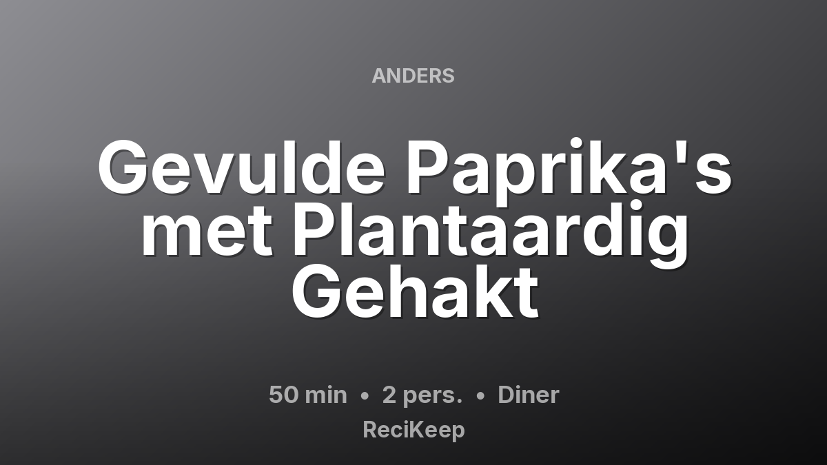 Receptkaart Gevulde Paprika's met Plantaardig Gehakt – Diner