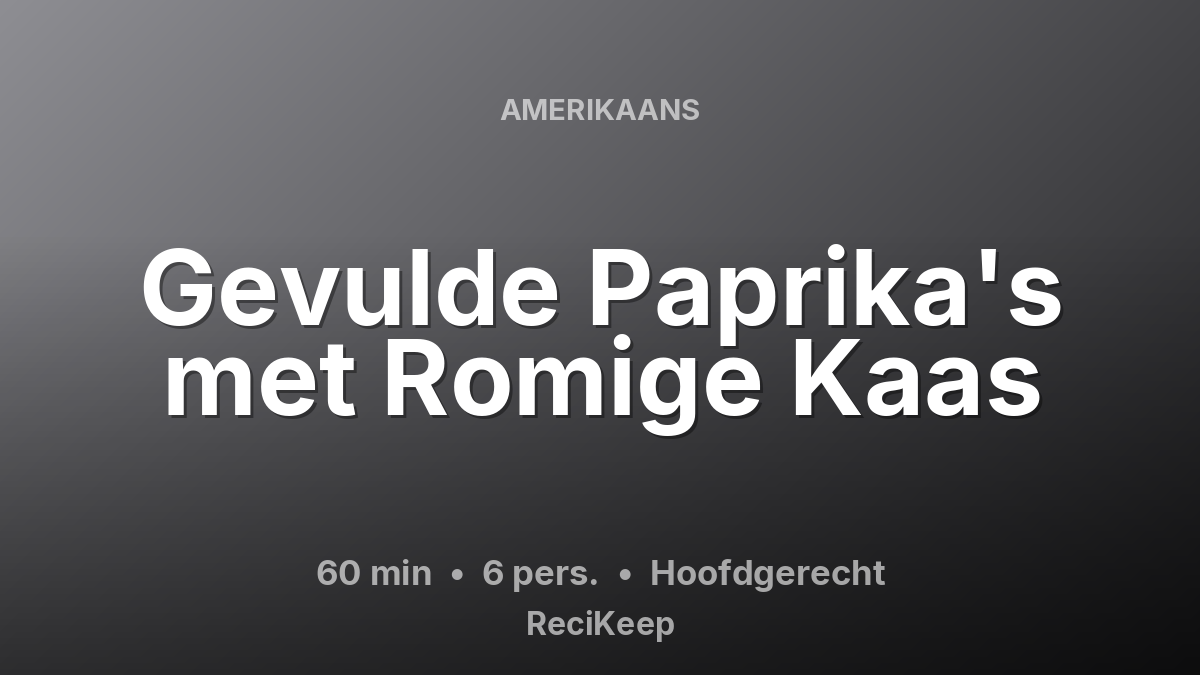 Receptkaart Gevulde Paprika's met Romige Kaas – Hoofdgerecht