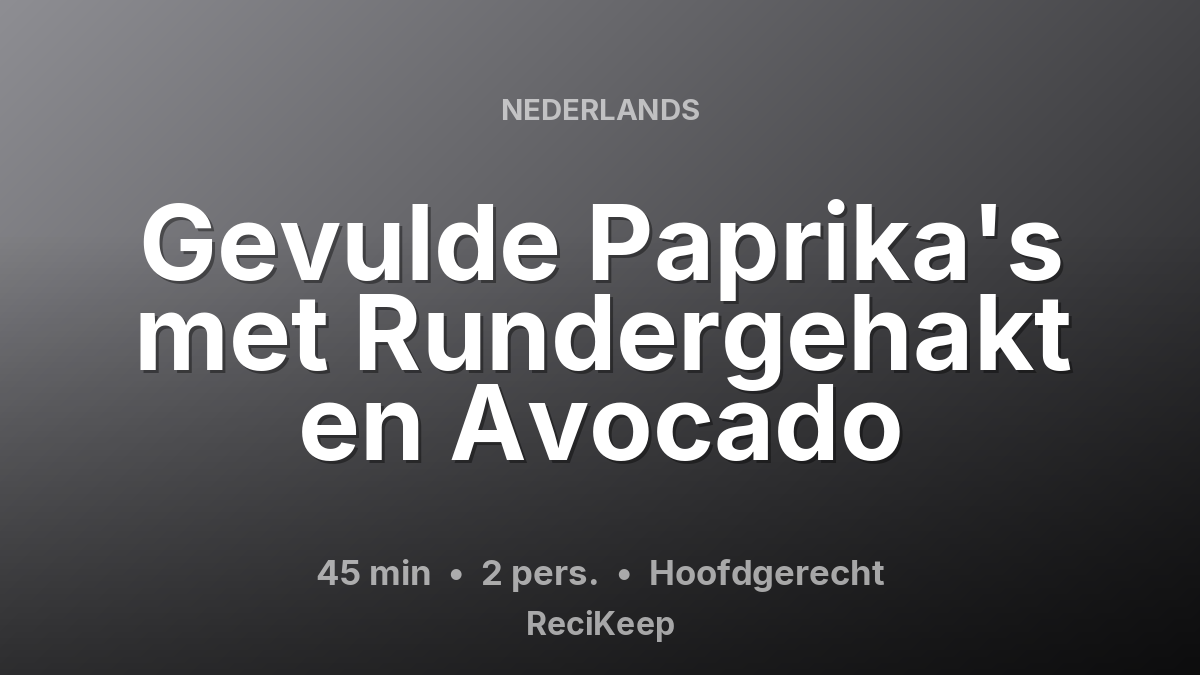 Receptkaart Gevulde Paprika's met Rundergehakt en Avocado – Hoofdgerecht