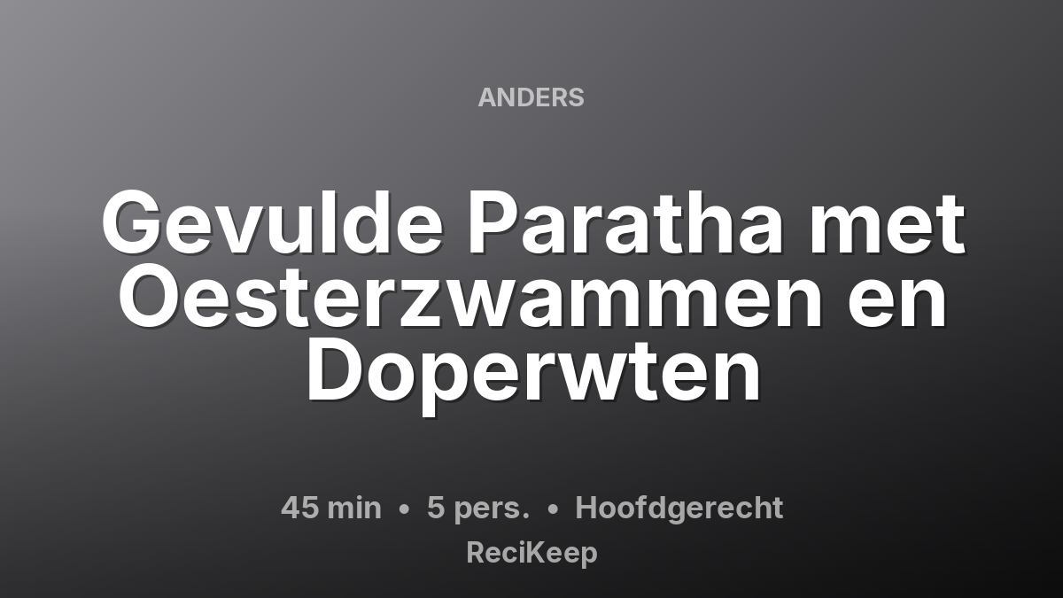 Receptkaart Gevulde Paratha met Oesterzwammen en Doperwten – Hoofdgerecht