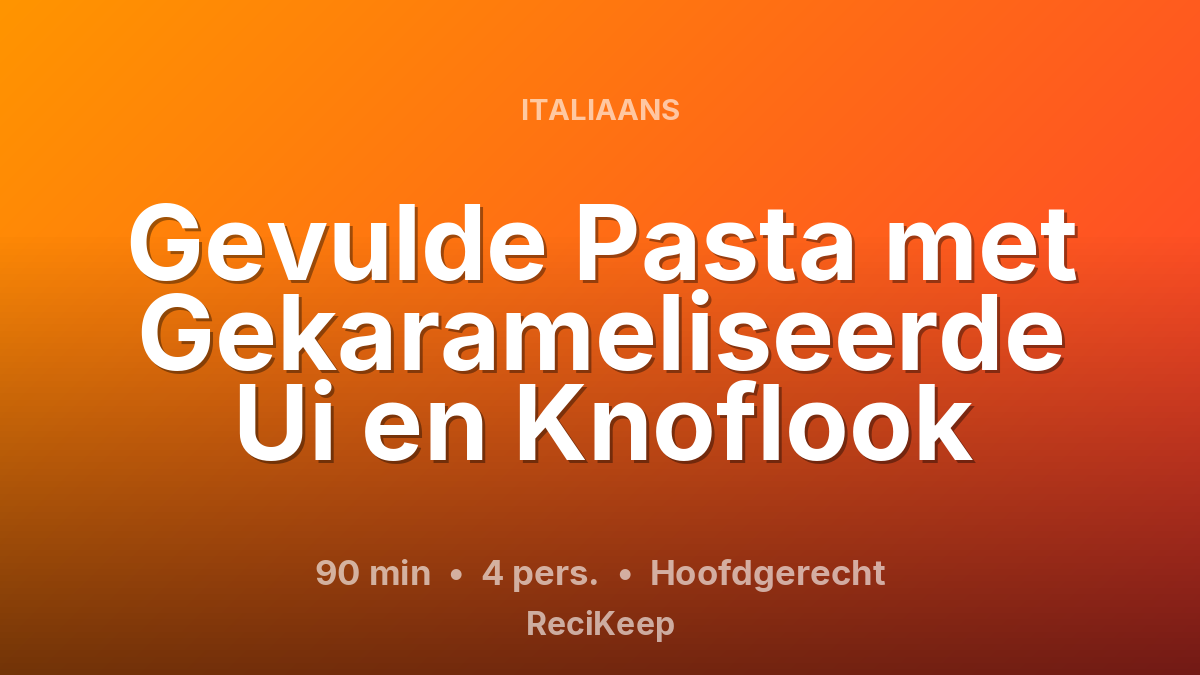 Receptkaart Gevulde Pasta met Gekarameliseerde Ui en Knoflook – Hoofdgerecht