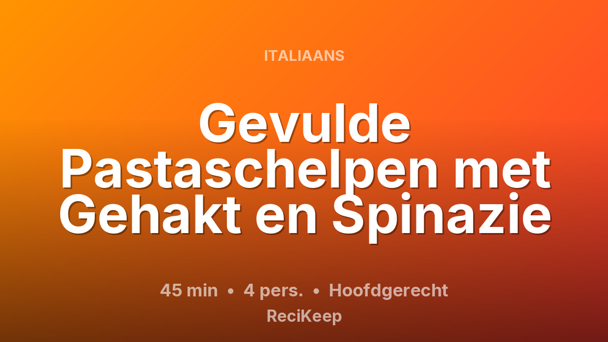 Receptkaart Gevulde Pastaschelpen met Gehakt en Spinazie – Hoofdgerecht