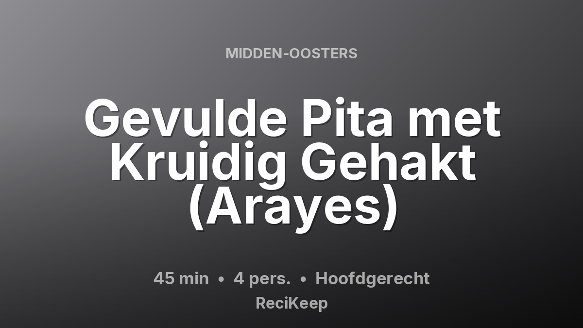 Receptkaart Gevulde Pita met Kruidig Gehakt (Arayes) – Hoofdgerecht