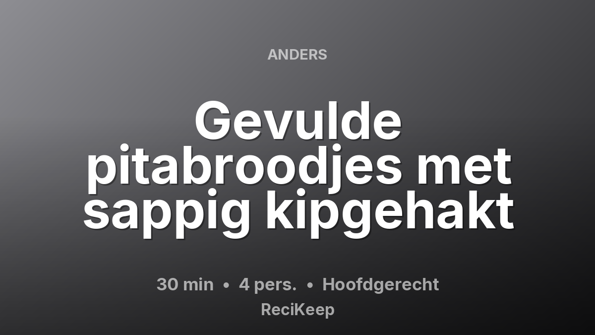 Receptkaart Gevulde pitabroodjes met sappig kipgehakt – Hoofdgerecht