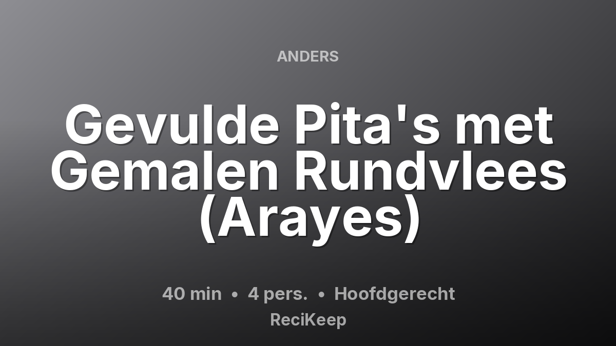 Receptkaart Gevulde Pita's met Gemalen Rundvlees (Arayes) – Hoofdgerecht