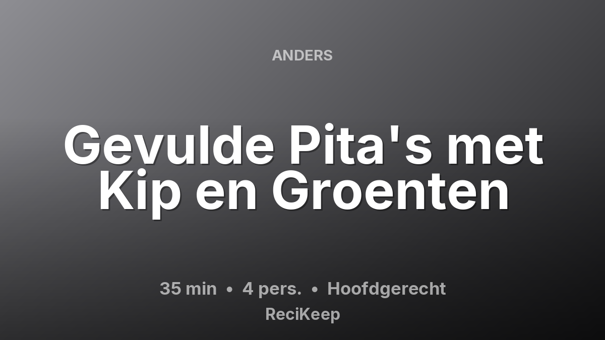 Receptkaart Gevulde Pita's met Kip en Groenten – Hoofdgerecht