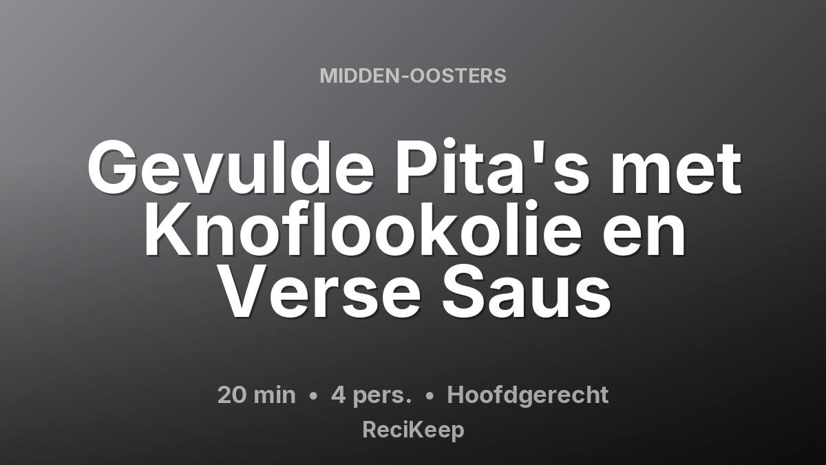 Receptkaart Gevulde Pita's met Knoflookolie en Verse Saus – Hoofdgerecht