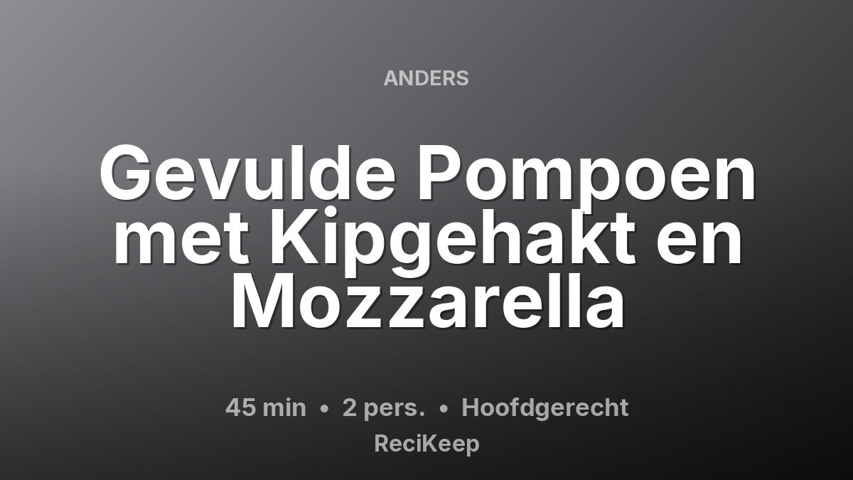 Receptkaart Gevulde Pompoen met Kipgehakt en Mozzarella – Hoofdgerecht