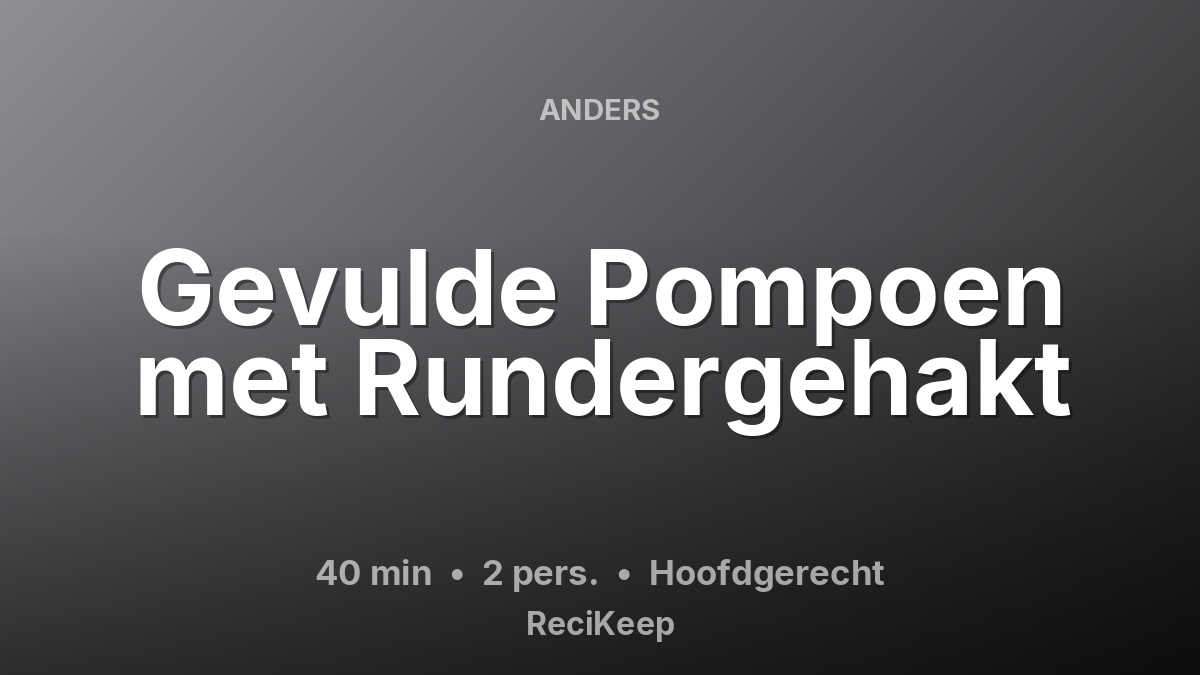 Receptkaart Gevulde Pompoen met Rundergehakt – Hoofdgerecht