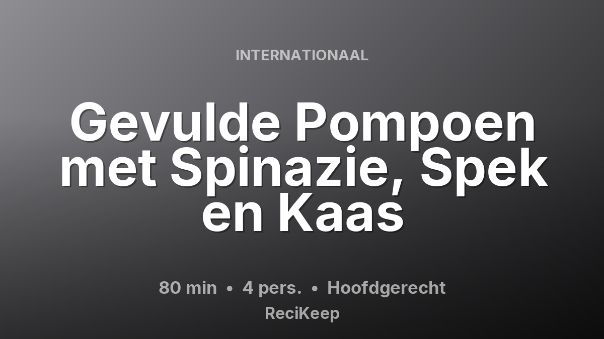 Receptkaart Gevulde Pompoen met Spinazie, Spek en Kaas – Hoofdgerecht