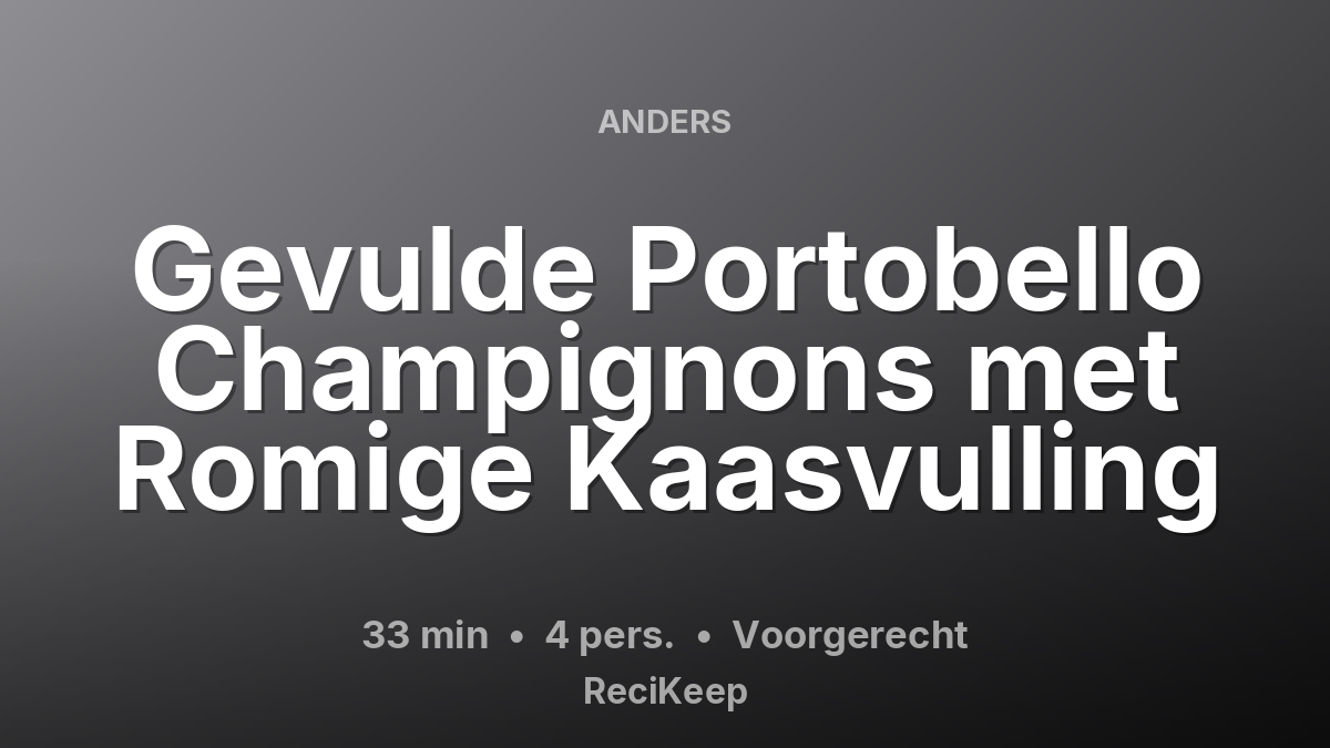 Receptkaart Gevulde Portobello Champignons met Romige Kaasvulling – Voorgerecht
