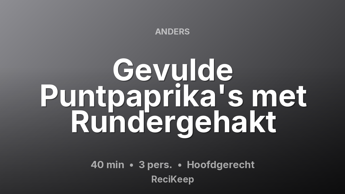 Receptkaart Gevulde Puntpaprika's met Rundergehakt – Hoofdgerecht