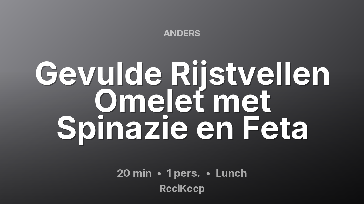 Receptkaart Gevulde Rijstvellen Omelet met Spinazie en Feta – Lunch