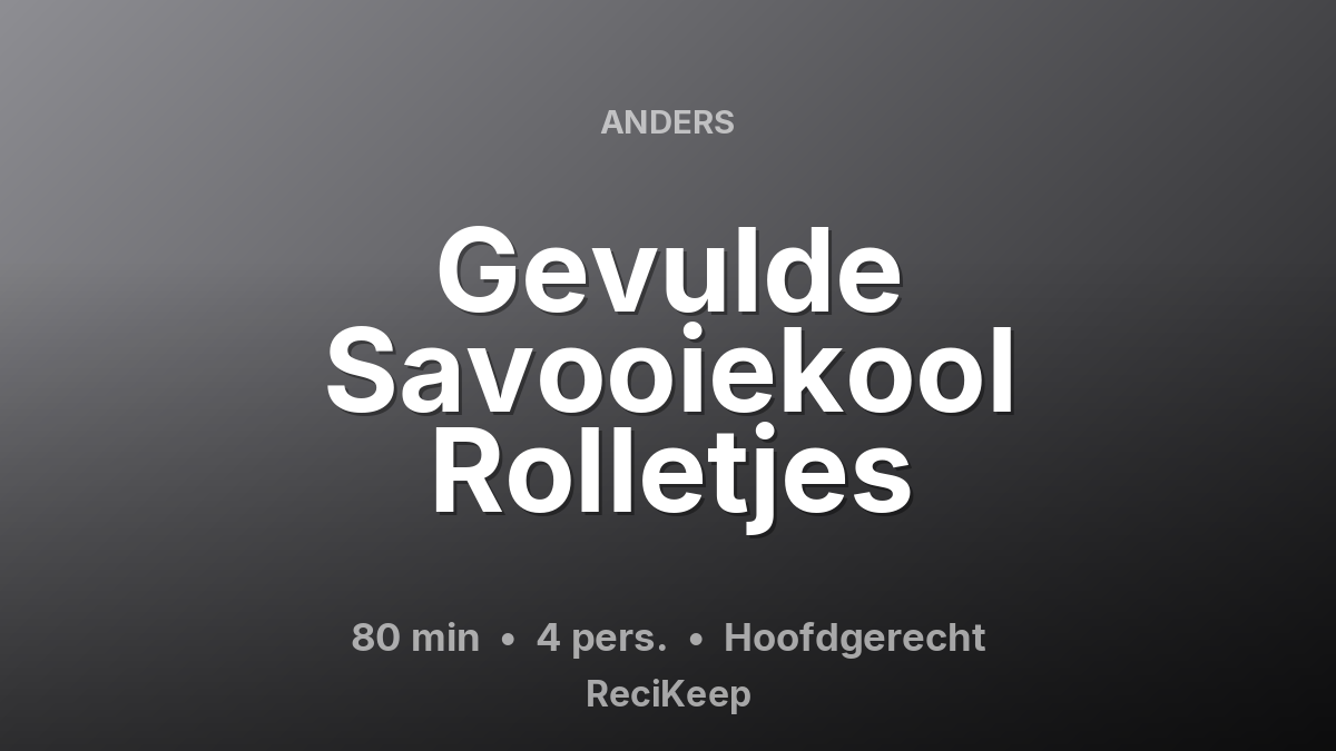 Receptkaart Gevulde Savooiekool Rolletjes – Hoofdgerecht