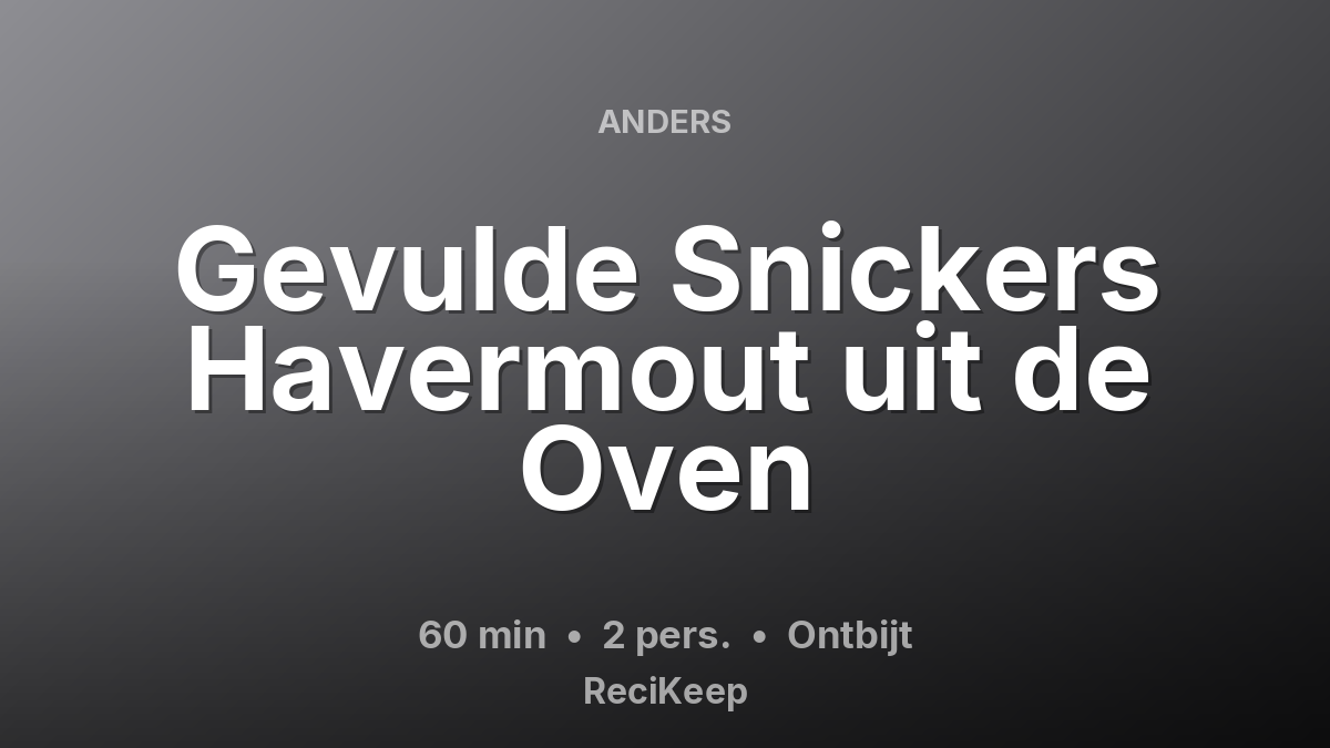 Receptkaart Gevulde Snickers Havermout uit de Oven – Ontbijt