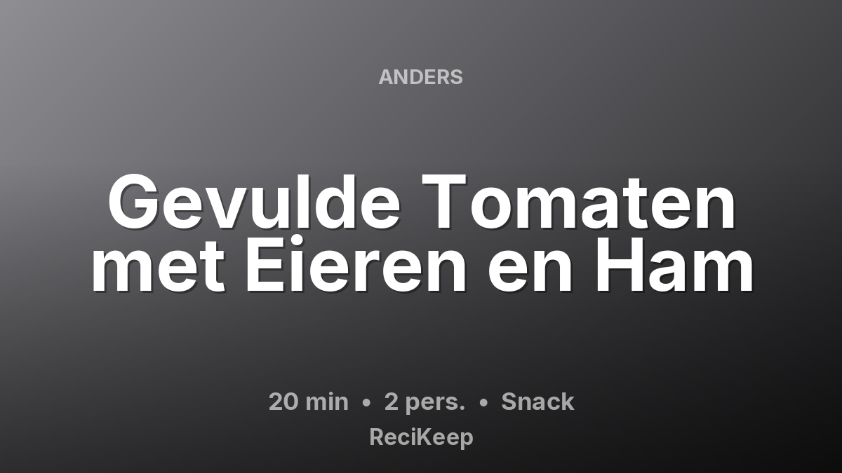 Receptkaart Gevulde Tomaten met Eieren en Ham – Snack