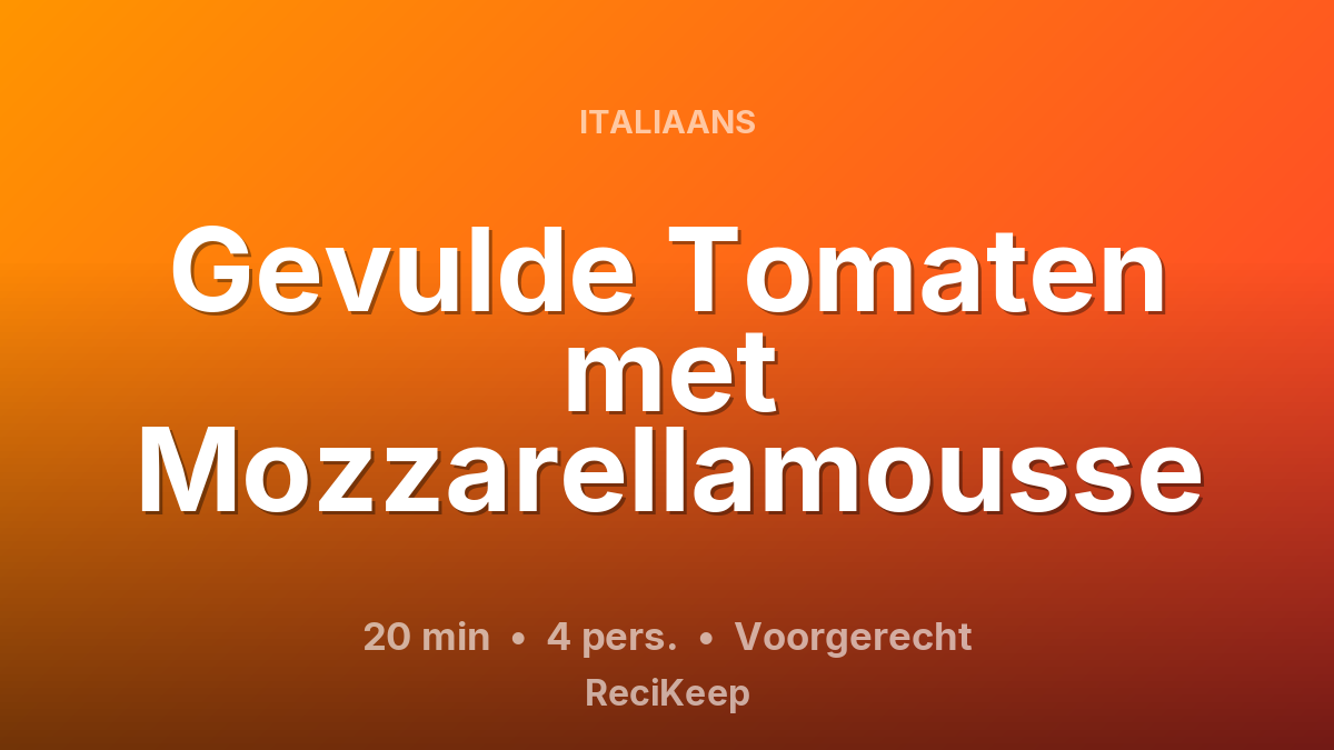 Receptkaart Gevulde Tomaten met Mozzarellamousse – Voorgerecht