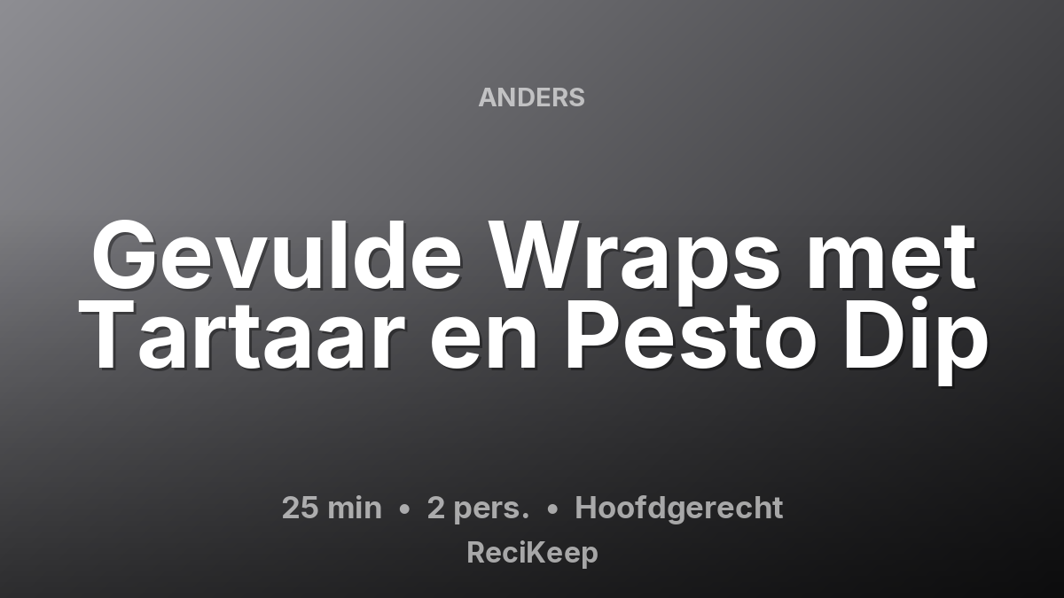 Receptkaart Gevulde Wraps met Tartaar en Pesto Dip – Hoofdgerecht