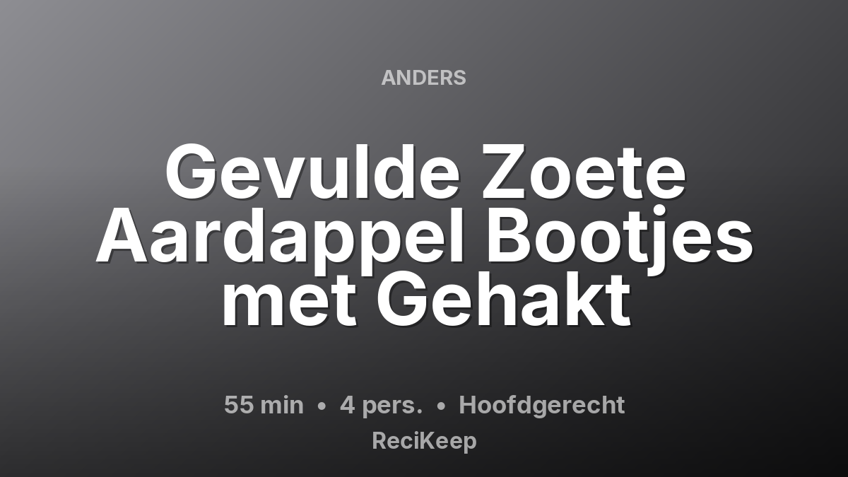 Receptkaart Gevulde Zoete Aardappel Bootjes met Gehakt – Hoofdgerecht