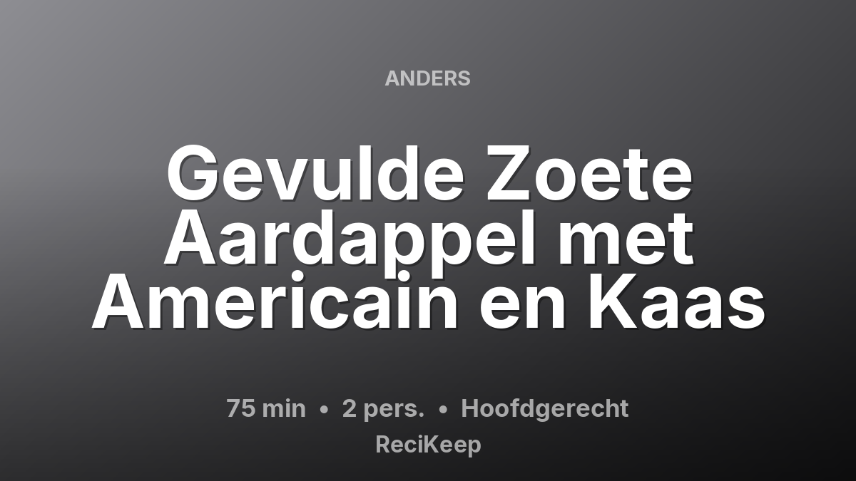 Receptkaart Gevulde Zoete Aardappel met Americain en Kaas – Hoofdgerecht