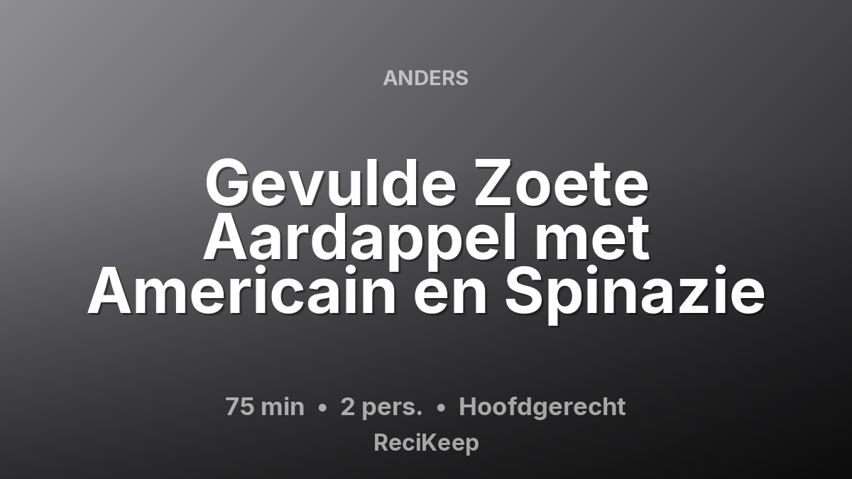 Receptkaart Gevulde Zoete Aardappel met Americain en Spinazie – Hoofdgerecht