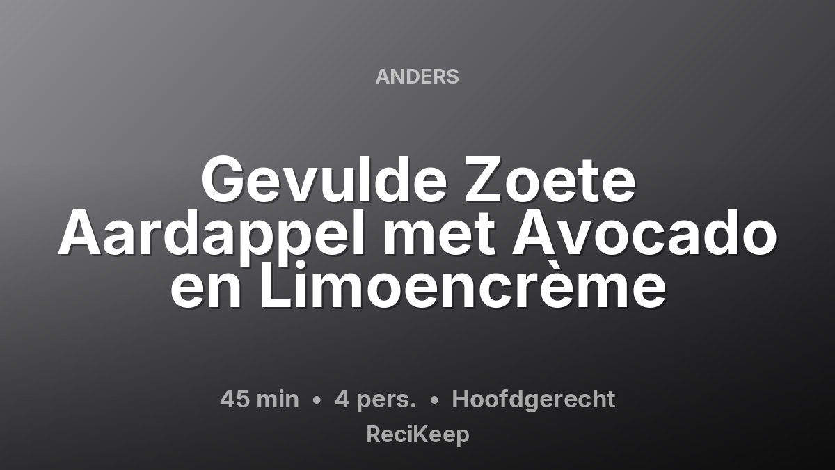 Receptkaart Gevulde Zoete Aardappel met Avocado en Limoencrème – Hoofdgerecht