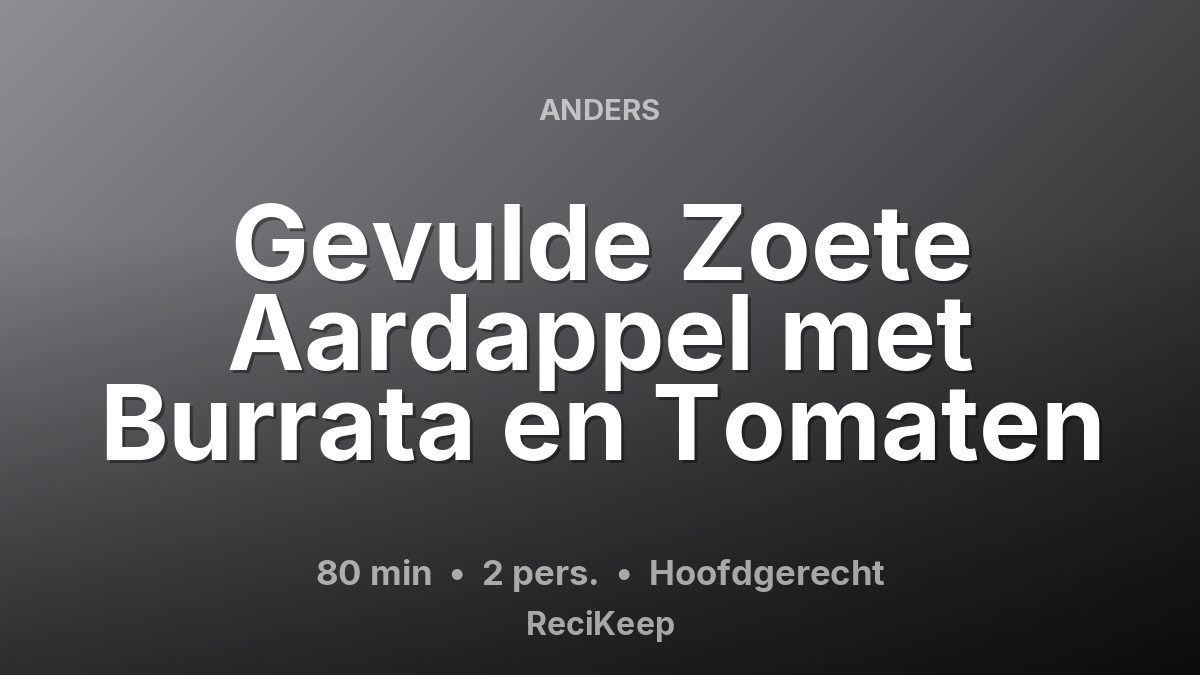 Receptkaart Gevulde Zoete Aardappel met Burrata en Tomaten – Hoofdgerecht