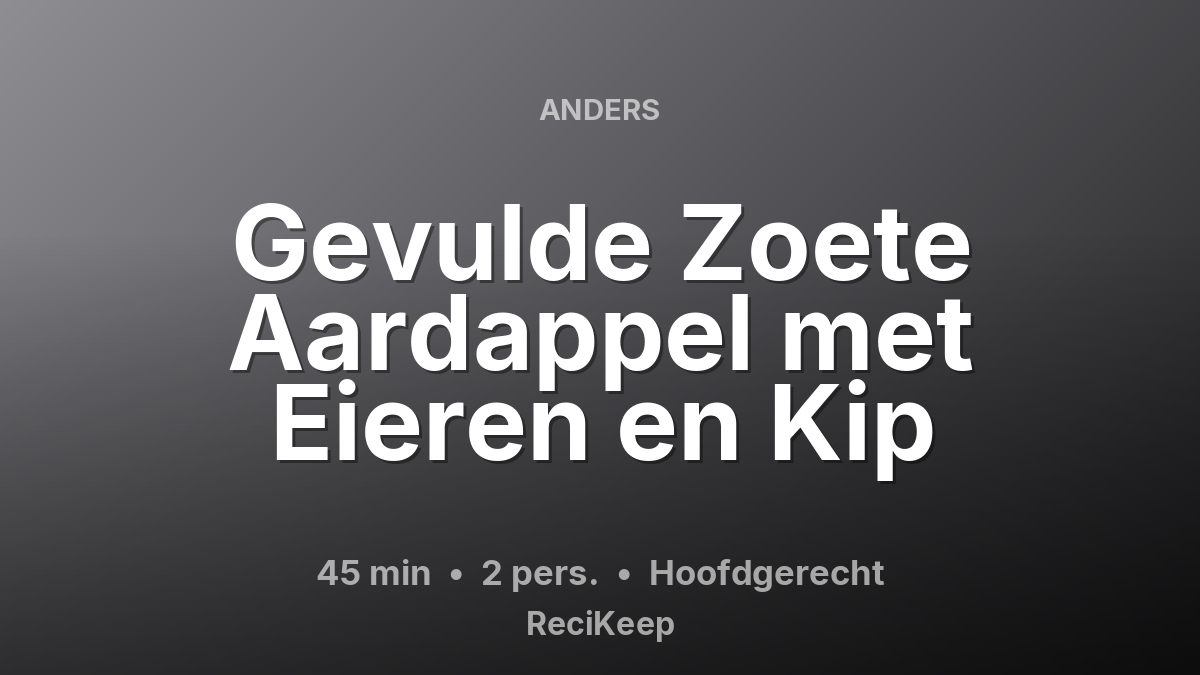Receptkaart Gevulde Zoete Aardappel met Eieren en Kip – Hoofdgerecht