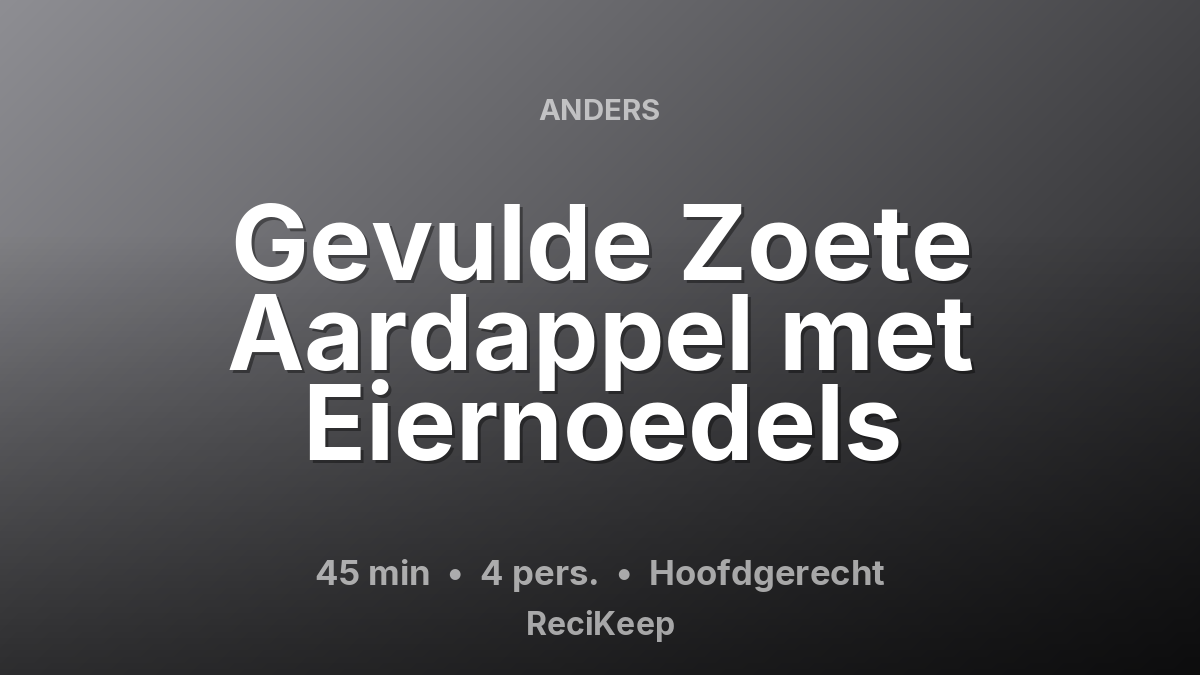 Receptkaart Gevulde Zoete Aardappel met Eiernoedels – Hoofdgerecht
