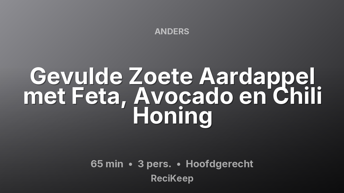 Receptkaart Gevulde Zoete Aardappel met Feta, Avocado en Chili Honing – Hoofdgerecht