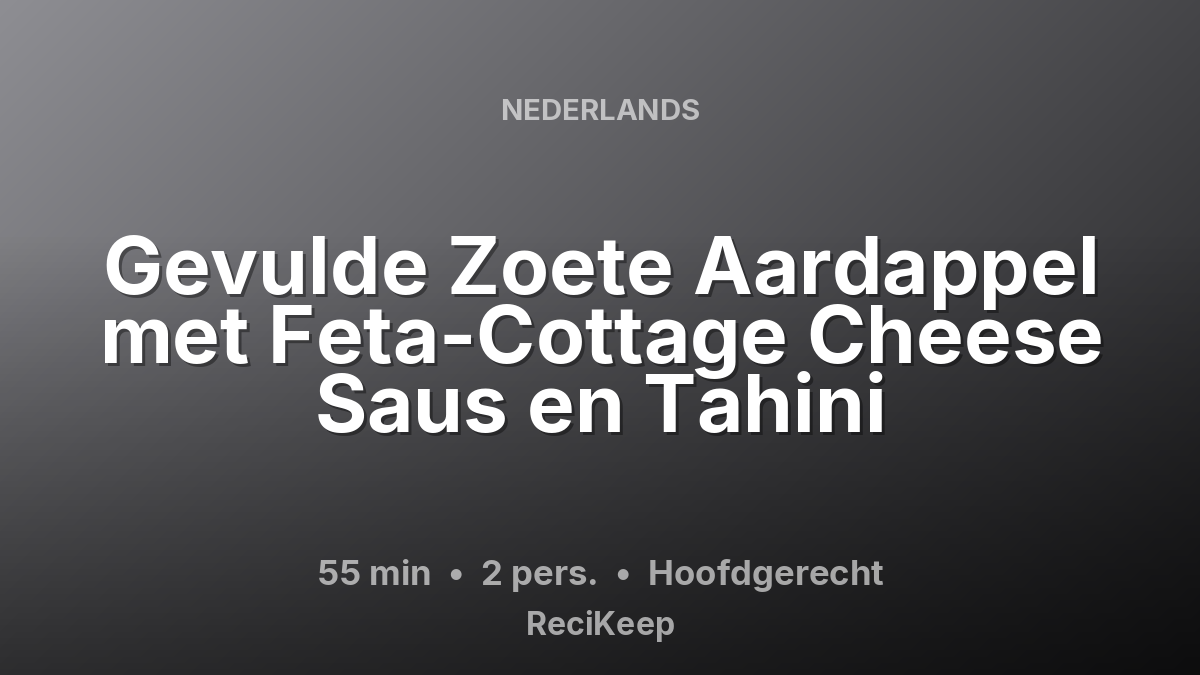 Receptkaart Gevulde Zoete Aardappel met Feta-Cottage Cheese Saus en Tahini – Hoofdgerecht