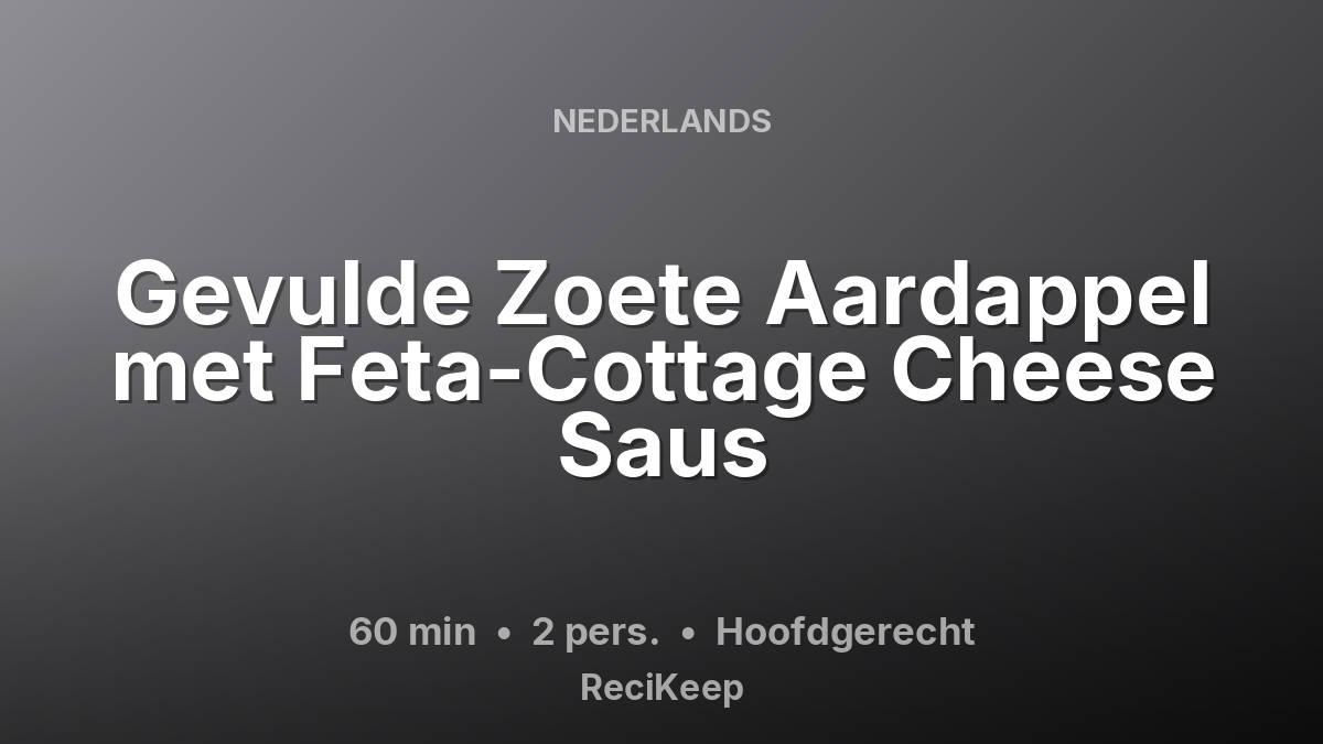 Receptkaart Gevulde Zoete Aardappel met Feta-Cottage Cheese Saus – Hoofdgerecht