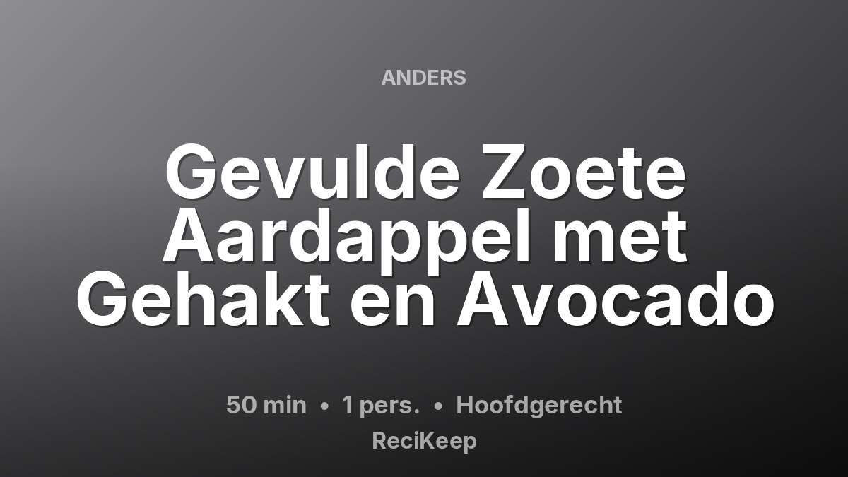Receptkaart Gevulde Zoete Aardappel met Gehakt en Avocado – Hoofdgerecht