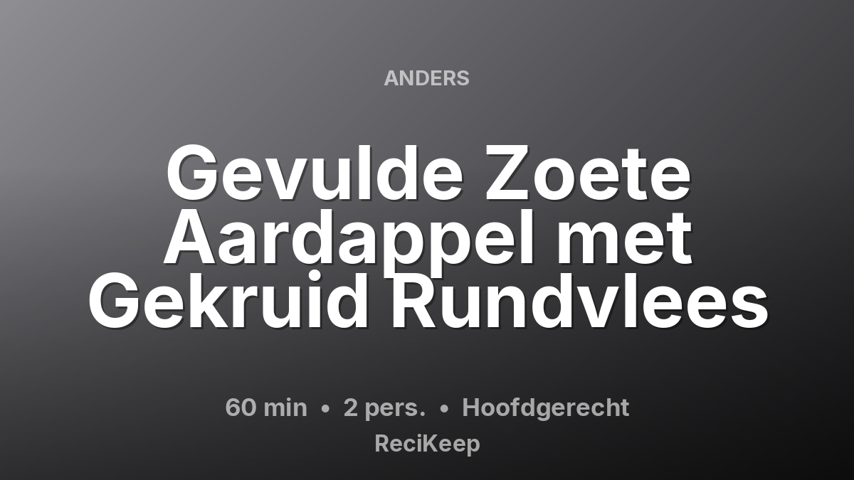Receptkaart Gevulde Zoete Aardappel met Gekruid Rundvlees – Hoofdgerecht